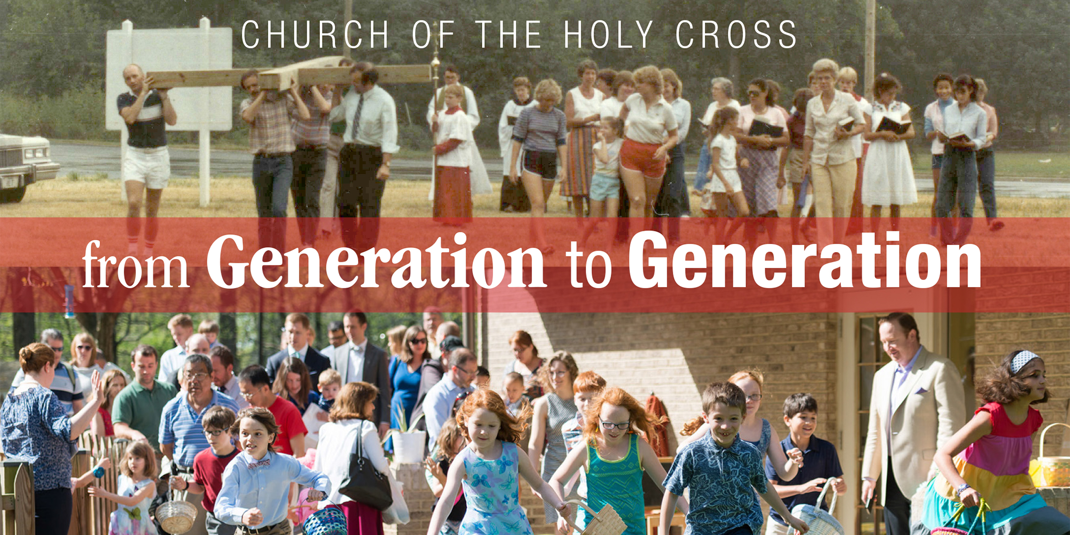 photos of founding members of Holy Cross and current members with the words from generation to generation in between